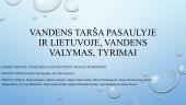 Vandens tarša pasaulyje ir Lietuvoje, vandens valymas, tyrimai