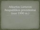 Atkurtos Lietuvos Respublikos prezidentai (nuo 1990 m.)
