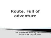 Route. Full of adventure