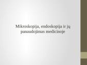 Mikroskopija, endoskopija ir jų panaudojimas medicinoje