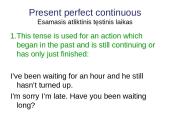 ﻿Present Perfect and Present Perfect Continuous 8 puslapis