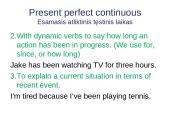 ﻿Present Perfect and Present Perfect Continuous 9 puslapis