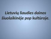 Lietuvių liaudies dainos šiuolaikinėje pop kultūroje