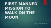 First manned mission to walk on the moon