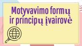 Motyvavimo formų ir principų įvairovė