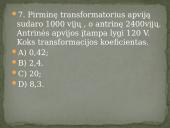 Skyriaus „Elektromagnetinė indukcija. Kintamoji srovė“ apibendrinimas  18 puslapis