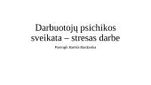 Darbuotojų psichikos sveikata – stresas darbe