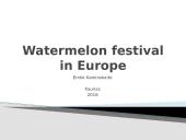 Watermelon festival in Europe