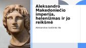 Aleksandro Makedoniečio imperija, helenizmas ir jo reikšmė