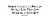 Darnus vystymasis Lietuvoje, Portugalijoje, Nigerijoje, Singapūre ir Brazilijoje