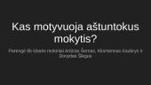Kas motyvuoja aštuntokus mokytis?
