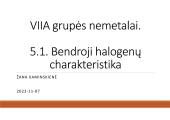 VIIA grupės nemetalai. Bendroji halogenų charakteristika