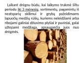 Apvaliosios medienos laikymo būdai 16 puslapis