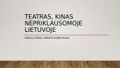 Teatras, kinas nepriklausomoje Lietuvoje