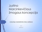 Justino Marcinkevičiaus žmogaus koncepcija