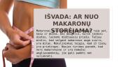 Nuo makaronų (ne)storėjama? 12 puslapis