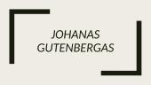 Johanas Gutenbergas (skaidrės)