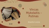 Prezentacija apie V. Mykolaitį - Putiną