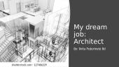 My dream job: Architect