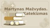 Martynas Mažvydas. Katekizmas