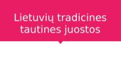 Lietuvių tradicinės tautinės juostos