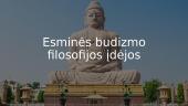 Esminės budizmo filosofijos įdėjos