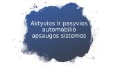 Aktyvios ir pasyvios automobilio apsaugos sistemos