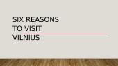 Six reasons to visit Vilnius