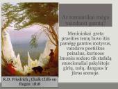 Romantizmas: žmogaus psichinio pasaulio ir tautos dvasios atradimas 7 puslapis