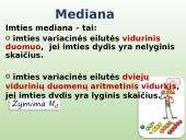 Imties skaitinės charakteristikos. Vidurkis, mediana, moda 9 puslapis