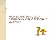 Kuo skiriasi personalo organizavimas nuo personalo valdymo?