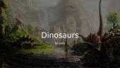 Dinosaurs - presentation