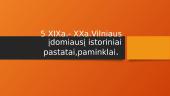 5 XIXa.- XXa.Vilniaus įdomiausi istoriniai pastatai, paminklai