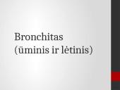 Bronchitas (ūminis ir lėtinis)