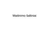 Maitinimo šaltiniai (skaidrės)