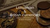 Lithuanian and British currencies