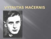 Vytautas Mačernis - skaidrės