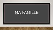 Ma famille (prancūzų k. skaidrės)