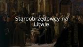Staroobrzędowcy na Litwie