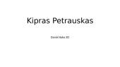 Kipras Petrauskas. Pristatymas muzikai