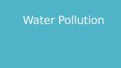 Presentation: water pollution