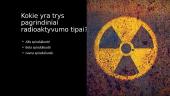 Kas yra radioaktyvumas? Skaidrės 3 puslapis