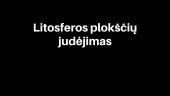 Litosferos plokščių judėjimas