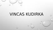 Skaidrės. Vincas Kudirka