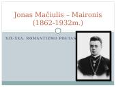 Jonas Mačiulis – Maironis (1862-1932m.)