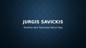 Jurgis Savickis. Skaidrės