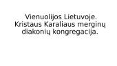 Vienuolijos Lietuvoje. Kristaus Karaliaus merginų diakonių kongregacija