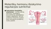 Vyriškųjų ir moteriškųjų lytinių hormonų reikšmė, jų išskyrimo reguliacijos sutrikimai 4 puslapis