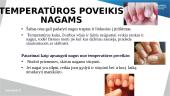 Temperatūros poveikis odai, plaukams ir nagams. Odos histologija 13 puslapis