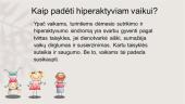 Hiperaktyvūs vaikai ir jų priežiūra 7 puslapis